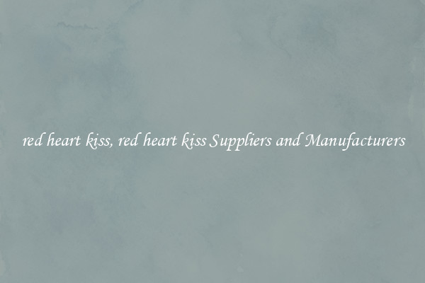 red heart kiss, red heart kiss Suppliers and Manufacturers