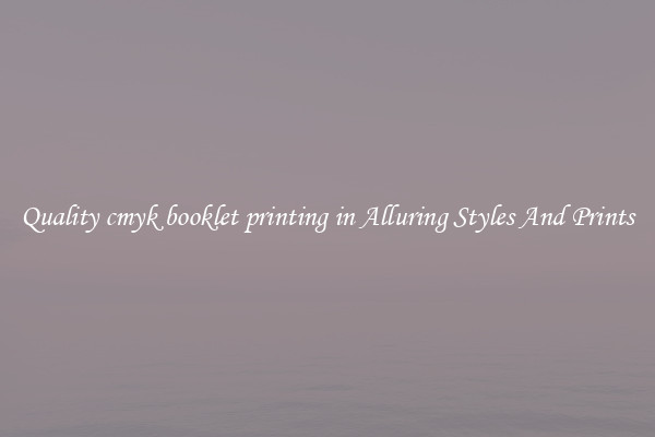Quality cmyk booklet printing in Alluring Styles And Prints