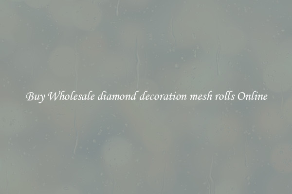 Buy Wholesale diamond decoration mesh rolls Online