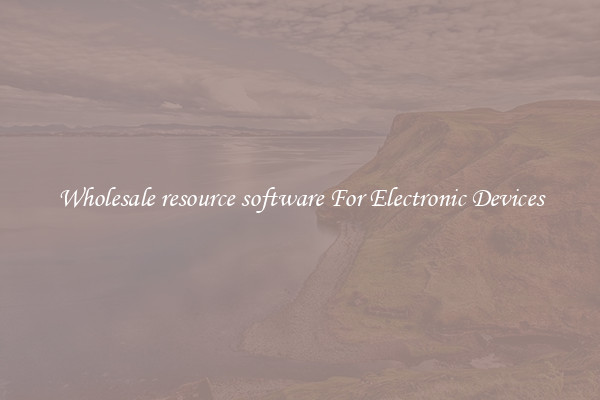 Wholesale resource software For Electronic Devices