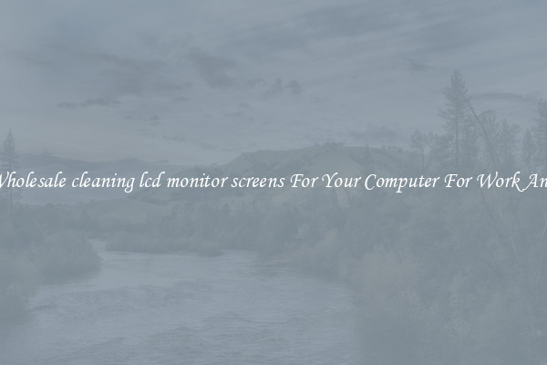 Crisp Wholesale cleaning lcd monitor screens For Your Computer For Work And Home