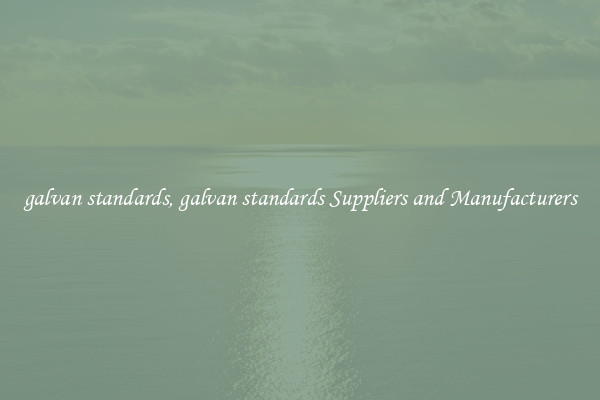 galvan standards, galvan standards Suppliers and Manufacturers