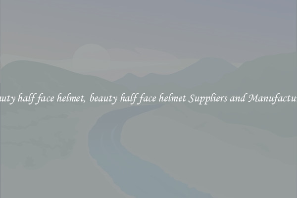 beauty half face helmet, beauty half face helmet Suppliers and Manufacturers