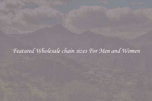 Featured Wholesale chain sizes For Men and Women