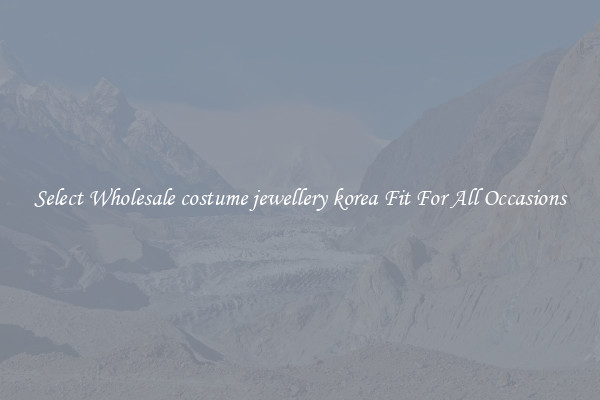 Select Wholesale costume jewellery korea Fit For All Occasions