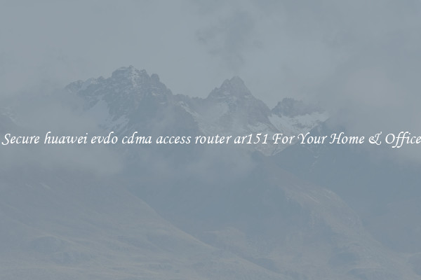 Secure huawei evdo cdma access router ar151 For Your Home & Office