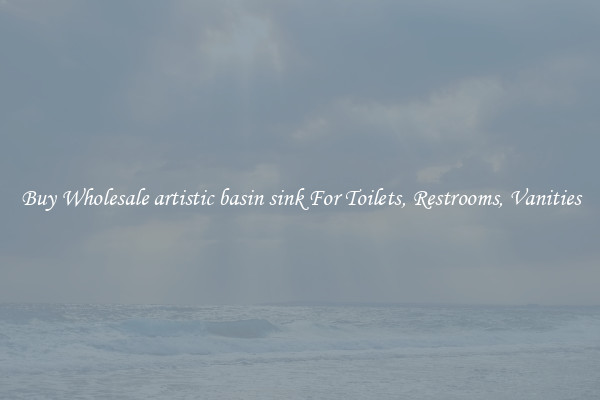Buy Wholesale artistic basin sink For Toilets, Restrooms, Vanities