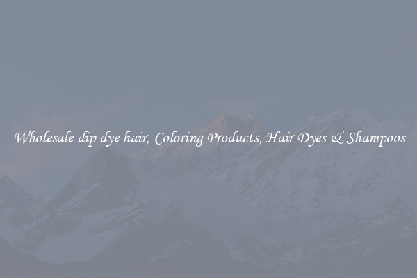 Wholesale dip dye hair, Coloring Products, Hair Dyes & Shampoos