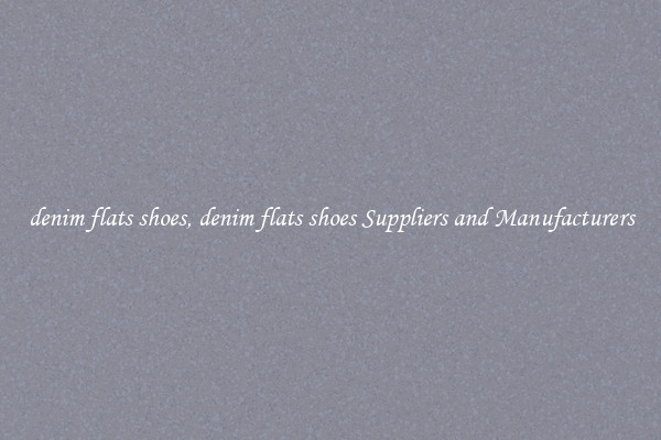 denim flats shoes, denim flats shoes Suppliers and Manufacturers