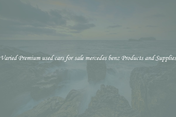 Varied Premium used cars for sale mercedes benz Products and Supplies