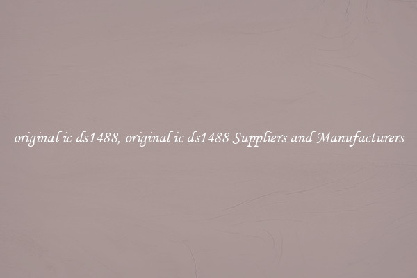 original ic ds1488, original ic ds1488 Suppliers and Manufacturers