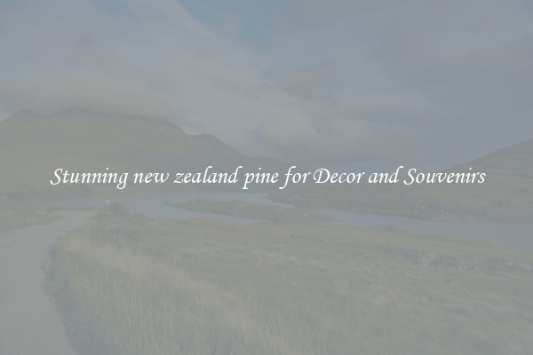 Stunning new zealand pine for Decor and Souvenirs