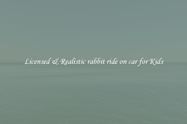 Licensed & Realistic rabbit ride on car for Kids