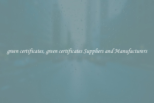 green certificates, green certificates Suppliers and Manufacturers