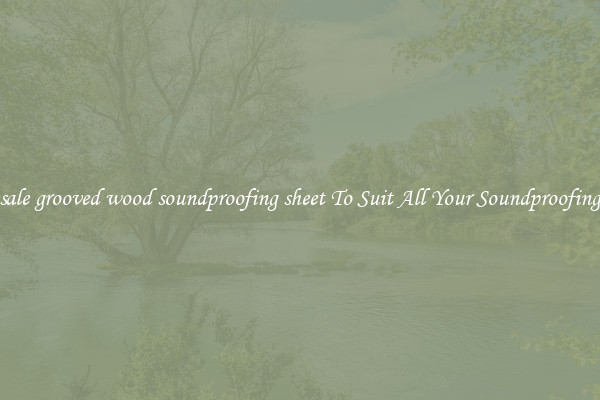 Wholesale grooved wood soundproofing sheet To Suit All Your Soundproofing Needs
