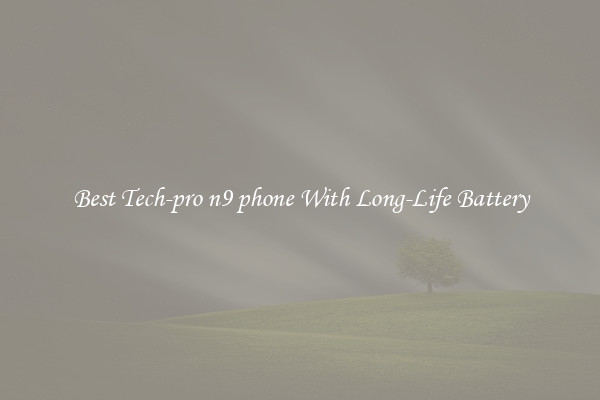 Best Tech-pro n9 phone With Long-Life Battery
