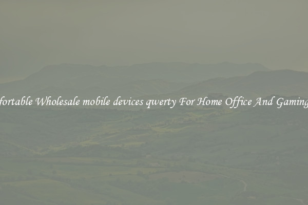 Comfortable Wholesale mobile devices qwerty For Home Office And Gaming Use