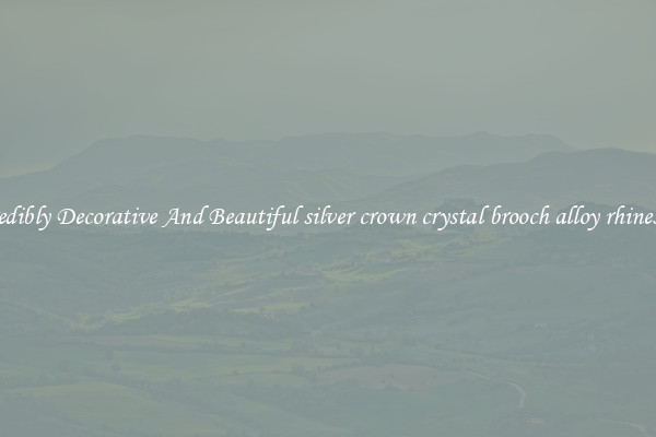 Incredibly Decorative And Beautiful silver crown crystal brooch alloy rhinestone
