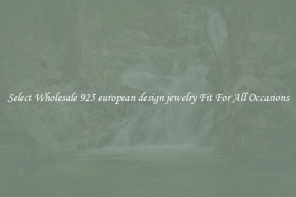 Select Wholesale 925 european design jewelry Fit For All Occasions