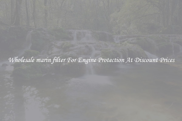 Wholesale marin filter For Engine Protection At Discount Prices
